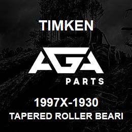 1997X-1930 Timken TAPERED ROLLER BEARINGS - TS (TAPERED SINGLE) IMPERIAL | AGA Parts