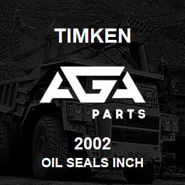 2002 Timken OIL SEALS INCH | AGA Parts