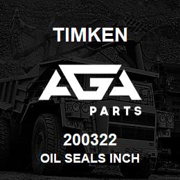 200322 Timken OIL SEALS INCH | AGA Parts