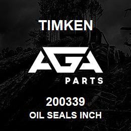 200339 Timken OIL SEALS INCH | AGA Parts