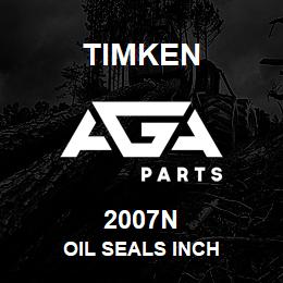 2007N Timken OIL SEALS INCH | AGA Parts