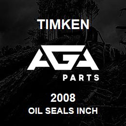 2008 Timken OIL SEALS INCH | AGA Parts