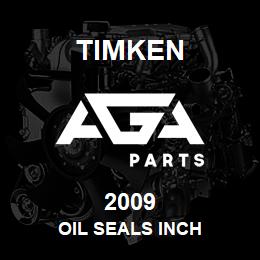 2009 Timken OIL SEALS INCH | AGA Parts