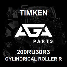 200RU30R3 Timken CYLINDRICAL ROLLER RADIAL BEARINGS - SINGLE ROW STANDARD | AGA Parts