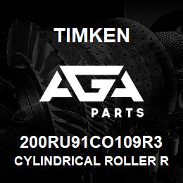 200RU91CO109R3 Timken CYLINDRICAL ROLLER RADIAL BEARINGS - SINGLE ROW STANDARD | AGA Parts