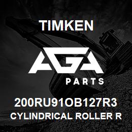 200RU91OB127R3 Timken CYLINDRICAL ROLLER RADIAL BEARINGS - SINGLE ROW STANDARD | AGA Parts