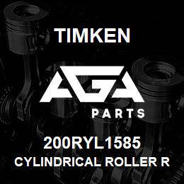 200RYL1585 Timken CYLINDRICAL ROLLER RADIAL BEARINGS - FOUR-ROW | AGA Parts