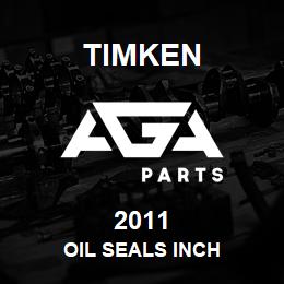 2011 Timken OIL SEALS INCH | AGA Parts