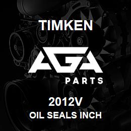 2012V Timken OIL SEALS INCH | AGA Parts