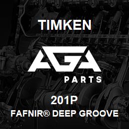 201P Timken FAFNIR® DEEP GROOVE BALL BEARINGS (9100K, 200K, 300K) | AGA Parts