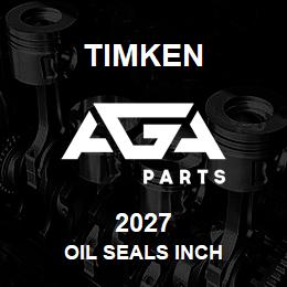 2027 Timken OIL SEALS INCH | AGA Parts