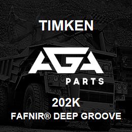 202K Timken FAFNIR® DEEP GROOVE BALL BEARINGS (9100K, 200K, 300K) | AGA Parts