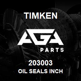 203003 Timken OIL SEALS INCH | AGA Parts