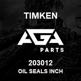 203012 Timken OIL SEALS INCH | AGA Parts