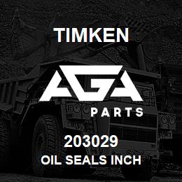 203029 Timken OIL SEALS INCH | AGA Parts