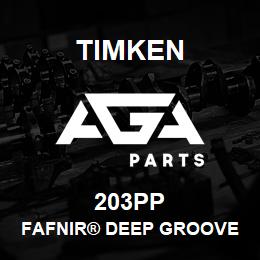 203PP Timken FAFNIR® DEEP GROOVE BALL BEARINGS (9100K, 200K, 300K) | AGA Parts