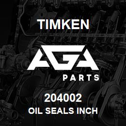 204002 Timken OIL SEALS INCH | AGA Parts