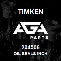 204506 Timken OIL SEALS INCH | AGA Parts