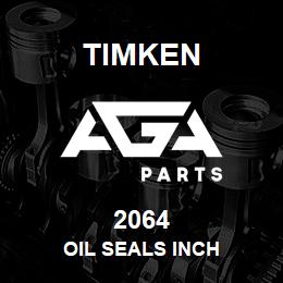 2064 Timken OIL SEALS INCH | AGA Parts