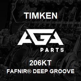 206KT Timken FAFNIR® DEEP GROOVE BALL BEARINGS (9100K, 200K, 300K) | AGA Parts