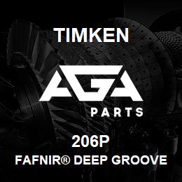 206P Timken FAFNIR® DEEP GROOVE BALL BEARINGS (9100K, 200K, 300K) | AGA Parts