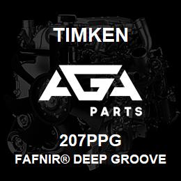 207PPG Timken FAFNIR® DEEP GROOVE BALL BEARINGS (9100K, 200K, 300K) | AGA Parts