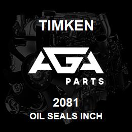 2081 Timken OIL SEALS INCH | AGA Parts