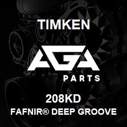 208KD Timken FAFNIR® DEEP GROOVE BALL BEARINGS (9100K, 200K, 300K) | AGA Parts