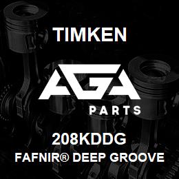 208KDDG Timken FAFNIR® DEEP GROOVE BALL BEARINGS (9100K, 200K, 300K) | AGA Parts