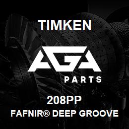 208PP Timken FAFNIR® DEEP GROOVE BALL BEARINGS (9100K, 200K, 300K) | AGA Parts