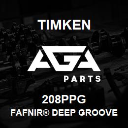 208PPG Timken FAFNIR® DEEP GROOVE BALL BEARINGS (9100K, 200K, 300K) | AGA Parts