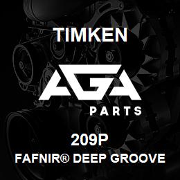 209P Timken FAFNIR® DEEP GROOVE BALL BEARINGS (9100K, 200K, 300K) | AGA Parts