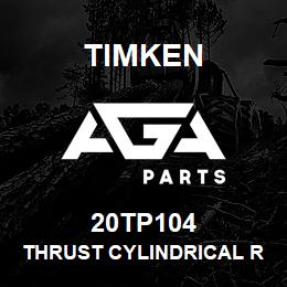 20TP104 Timken THRUST CYLINDRICAL ROLLER BEARING-TYPE TP | AGA Parts