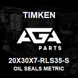 20X30X7-RLS35-S Timken OIL SEALS METRIC | AGA Parts