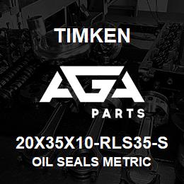 20X35X10-RLS35-S Timken OIL SEALS METRIC | AGA Parts