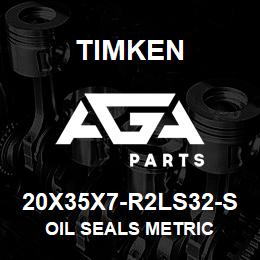 20X35X7-R2LS32-S Timken OIL SEALS METRIC | AGA Parts