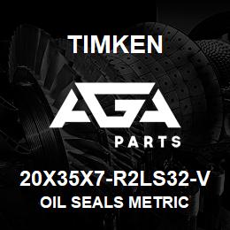 20X35X7-R2LS32-V Timken OIL SEALS METRIC | AGA Parts