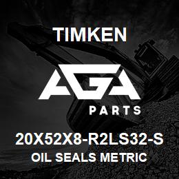 20X52X8-R2LS32-S Timken OIL SEALS METRIC | AGA Parts