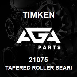 21075 Timken TAPERED ROLLER BEARINGS - SINGLE CONES - IMPERIAL | AGA Parts