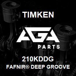 210KDDG Timken FAFNIR® DEEP GROOVE BALL BEARINGS (9100K, 200K, 300K) | AGA Parts