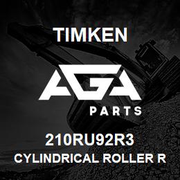 210RU92R3 Timken CYLINDRICAL ROLLER RADIAL BEARINGS - SINGLE ROW STANDARD | AGA Parts