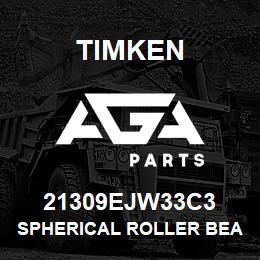 21309EJW33C3 Timken SPHERICAL ROLLER BEARINGS - STEEL CAGE | AGA Parts