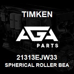 21313EJW33 Timken SPHERICAL ROLLER BEARINGS - STEEL CAGE | AGA Parts