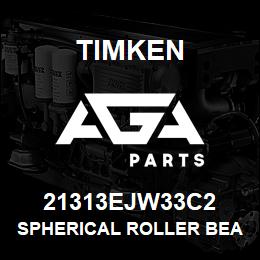 21313EJW33C2 Timken SPHERICAL ROLLER BEARINGS - STEEL CAGE | AGA Parts