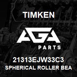 21313EJW33C3 Timken SPHERICAL ROLLER BEARINGS - STEEL CAGE | AGA Parts