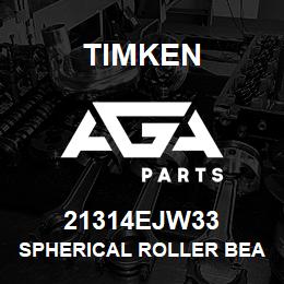 21314EJW33 Timken SPHERICAL ROLLER BEARINGS - STEEL CAGE | AGA Parts