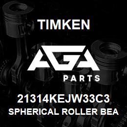 21314KEJW33C3 Timken SPHERICAL ROLLER BEARINGS - STEEL CAGE | AGA Parts