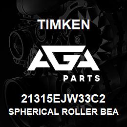 21315EJW33C2 Timken SPHERICAL ROLLER BEARINGS - STEEL CAGE | AGA Parts