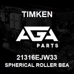 21316EJW33 Timken SPHERICAL ROLLER BEARINGS - STEEL CAGE | AGA Parts