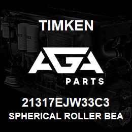 21317EJW33C3 Timken SPHERICAL ROLLER BEARINGS - STEEL CAGE | AGA Parts